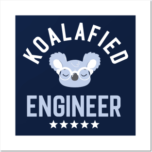 Koalafied Engineer - Funny Gift Idea for Engineers Posters and Art